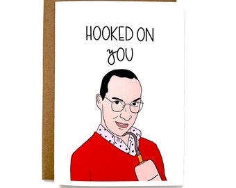 Hooked On You | Arrested Development | Buster Bluth | Valentines | Buster | Love Greeting Card
