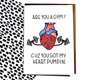 Are You A Gym? Cuz You Got My Heart Pumpin'  | Love | First Date | Valentines | Valentine's Day | Love Greeting Card | Cheesy Card