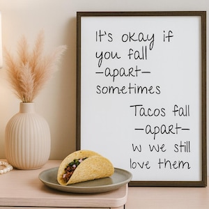Funny Taco Quote Print: Kitchen & Dorm Room Decor (Digital Download)