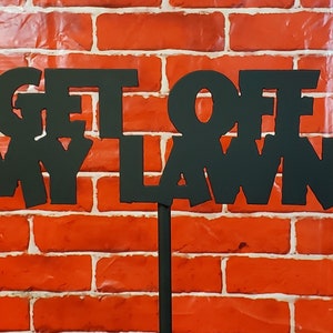 Get Off My Lawn Metal Yard Art Sign Home Decor Garden & Patio Decoration Plasma Cutting