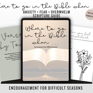 May include: A digital scripture guide titled "Where to go in the Bible when..." is displayed on a tablet, with the words "Anxiety, Fear, Overwhelm" above it. Two printed guides flank the tablet, with floral and script text.