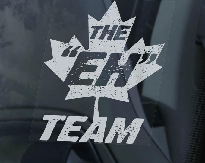 CANADA: 'The EH Team', Canadian Maple Leaf Funny Car Window Decal Sign -V07BW