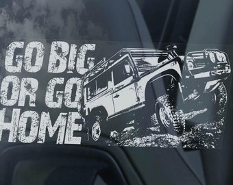 Sticker voiture LAND ROVER DEFENDER - « Voyez grand ou rentrez chez vous ! - Décalcomanie pour fenêtre pour ordinateur portable série 110 90 4x4 - V05