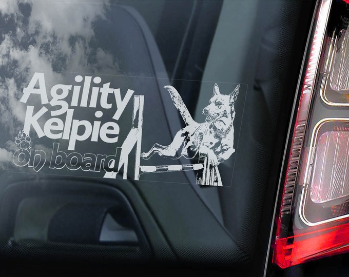 Agility Kelpie on Board - Car Window Sticker -  Australian Farmer Dog Barb Sign Decal - V02