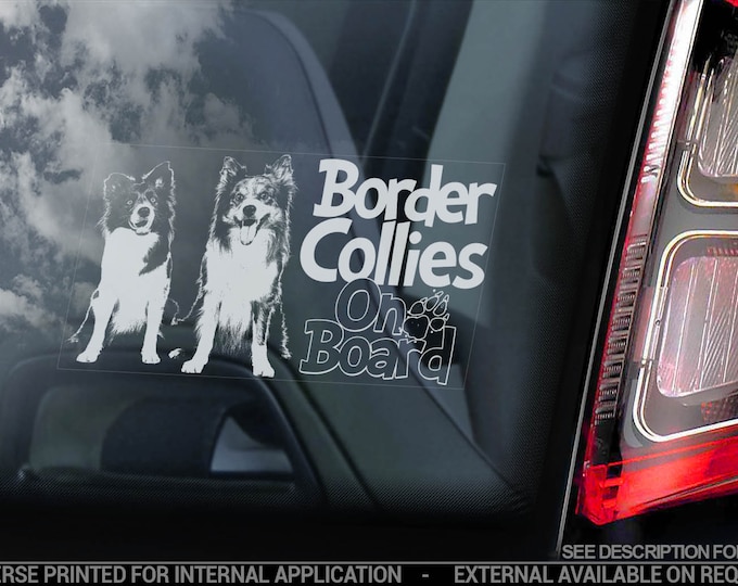 Border Collies on Board - Car Window Sticker - Collie Dog Sign Scottish Sheepdog Decal  -V08