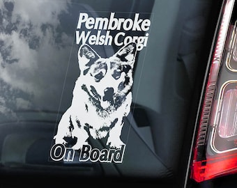 May include: White car window sticker with a silhouette of a Pembroke Welsh Corgi dog and the text "Pembroke Welsh Corgi On Board".