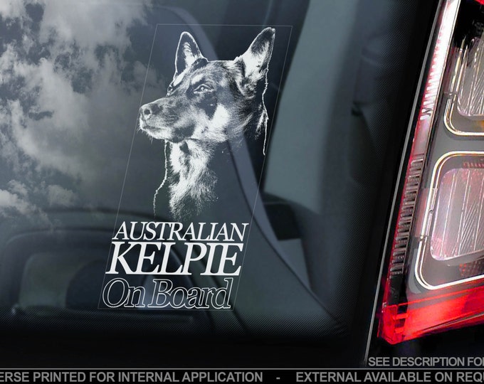 Australian Kelpie on Board - Car Window Sticker - Farmer Barb Dog Sign Decal Gift - V01
