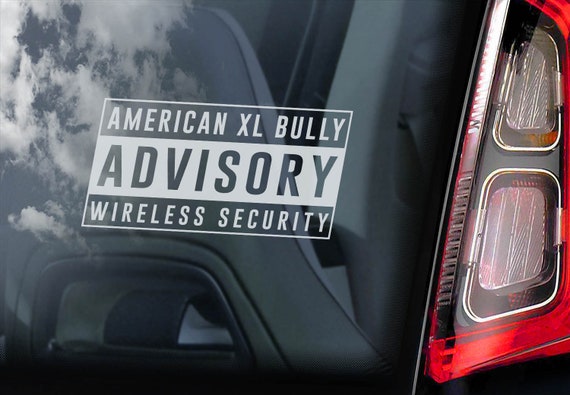 American XL Bully Adivisory - Car Window Sticker - Beware of the Dog Wireless Security Bull Terrier Sign Decal - V01