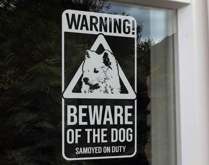 Warning! Beware of the Dog Sticker, Samoyed on Duty, Home Security Protection Window Car Sign, Pet Owner Gift -V10