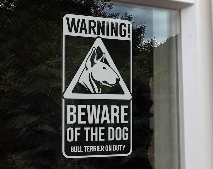 Warning! Beware of the Dog Sticker, Bull Terrier on Duty, Home Security Protection Window Car Sign, Pet Bully Owner -V14