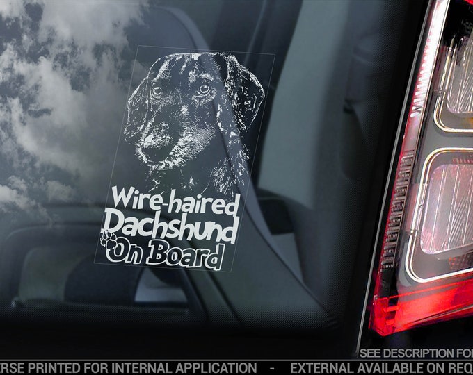 Wire Haired Dachshund on Board - Car Window Sticker - Teckel Dackel Dog Sign Decal - V10