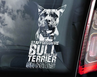 Staffordshire Bull Terrier - Car Window Sticker - Dog on Board Sign Decal Staffie Staffy -V06