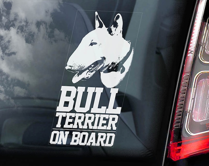 Bull Terrier on Board - Car Window Sticker -  English Bully Dog Sign Decal -V01
