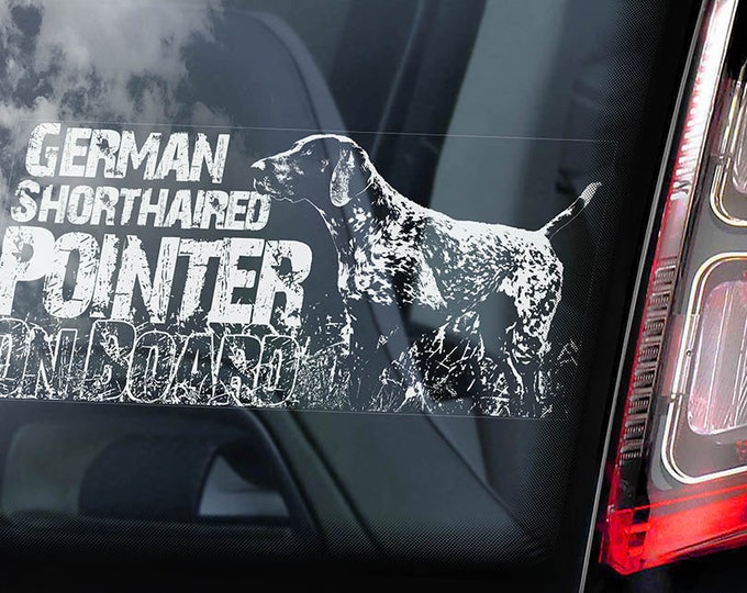 German Shorthaired Pointer on Board - Car Window Sticker - Vorstehhund Dog Sign Short-haired Decal -V02