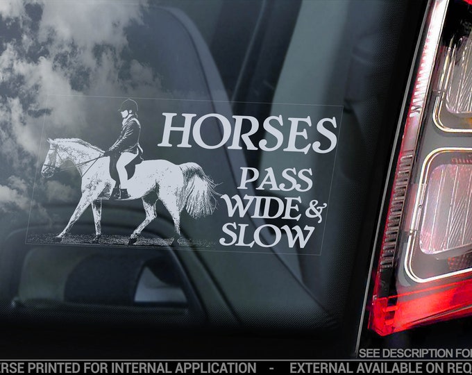 HORSES - 'Pass wide and Slow' - Car Window Sticker - Equestrian Slow Down for Horse Decal Sign Gift - V06