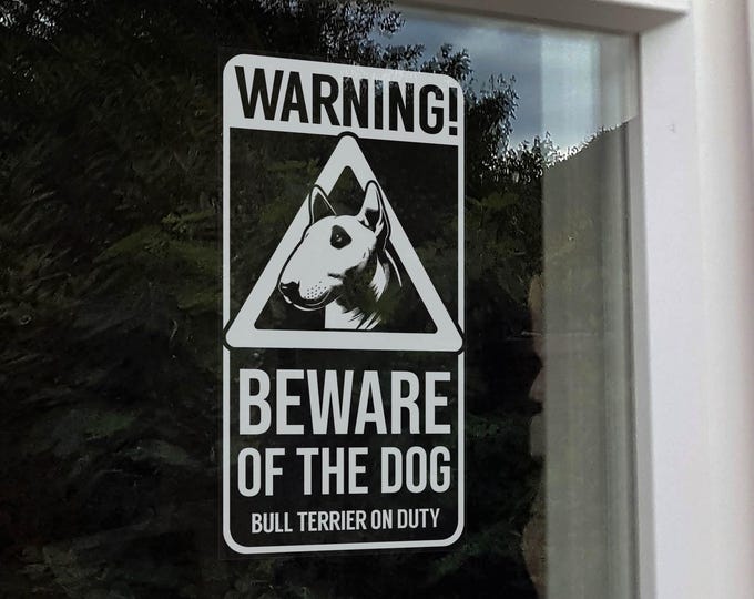 Warning! Beware of the Dog Sticker, Bull Terrier on Duty, Home Security Protection Window Car Sign, Pet Bully Owner -V13