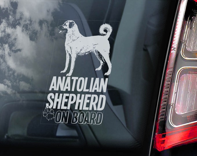 Anatolian Shepherd on Board - Car Window Sticker - Dog Sign Decal Gift - V07