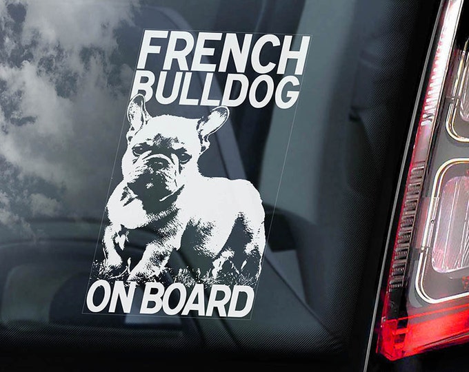 French Bulldog on Board - Car Window Sticker - Bouledogue Français Dog Sign Decal Uncropped -V01