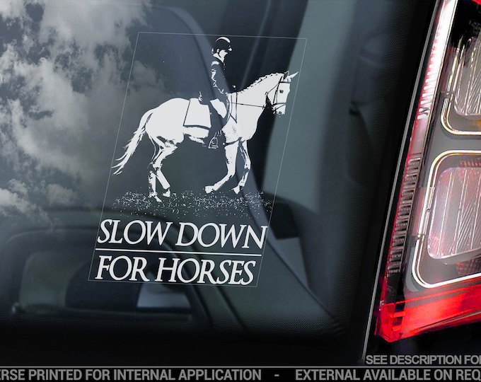 SLOW DOWN for HORSES - Car Window Sticker - Equestrian Horse Decal Sign Gift Idea - V01