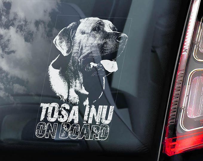Tosa Inu on Board - Car Window Sticker - Japanese Mastiff Dog Sign Decal Art Gift - V01
