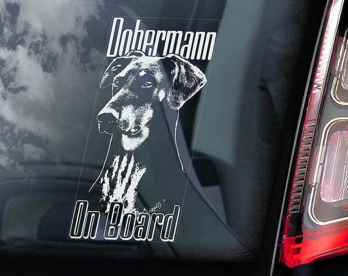 Dobermann on Board - Car Window Sticker - Doberman Pinscher K9 Dog Sign Decal Uncropped -V03