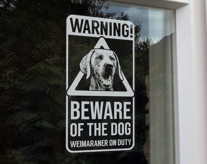 Warning! Beware of the Dog Sticker, Weimaraner Dog on Duty, Home Security Protection Window Car Sign, Pet Gift -V34