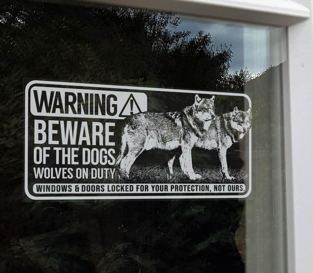 Warning! Beware of the Dogs Sticker, Wolves on Duty, Wolf Home Security ...