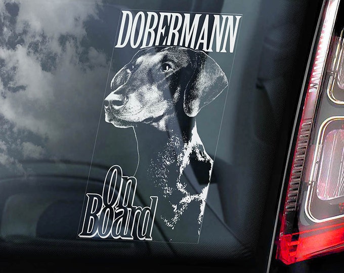Dobermann on Board - Car Window Sticker - Doberman Pinscher K9 Dog Sign Decal Uncropped -V02