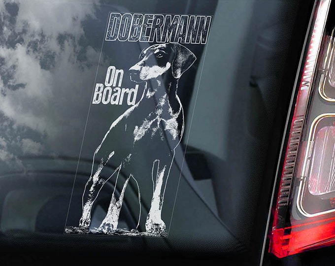 Dobermann on Board - Car Window Sticker - Doberman Pinscher K9 Dog Sign Decal Uncropped -V05
