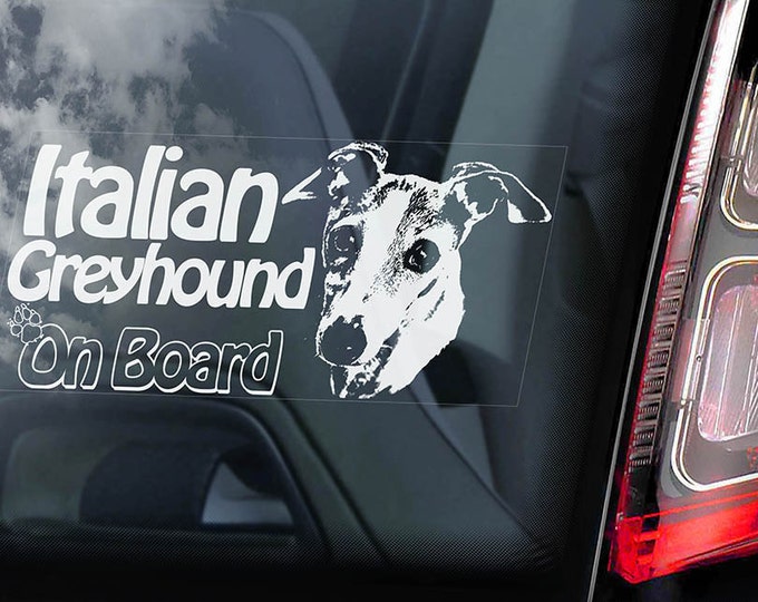 Italian Greyhound on Board  - Car Window Sticker - Levrette d'Italie Galgo italiano Dog Sign Decal  -V02
