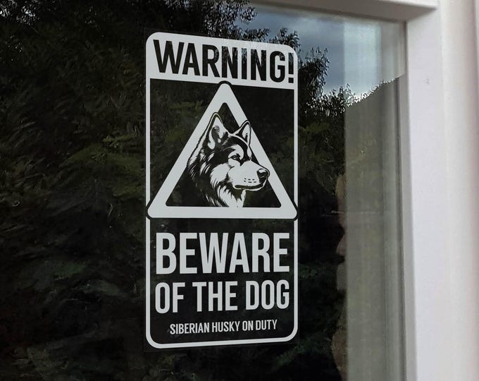 Warning! Beware of the Dog Sticker, Siberian Husky on Duty, Home Security Protection Window Car Sign, Pet Owner -V08