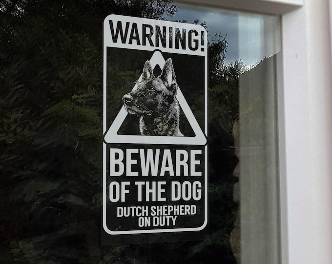 Warning! Beware of the Dog Sign, Dutch Shepherd on Duty, Home Security Owner Car Window Sticker -V21