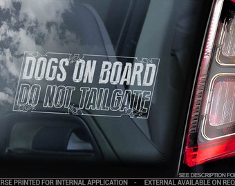 Dogs on Board, Do Not Tailgate - Car Window Sticker - Sign Art Logo Gift Decal - V04