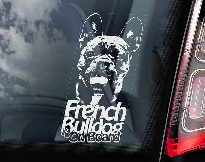 French Bulldog on Board - Car Window Sticker - Bouledogue Français Dog Sign Decal Uncropped -V02