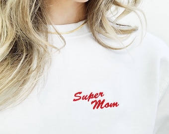 Super Mom Embroidered Crewneck Sweatshirt, Mother’s Day Sweatshirt, Mama Sweatshirt, Sweatshirt for mom, gift for new mom
