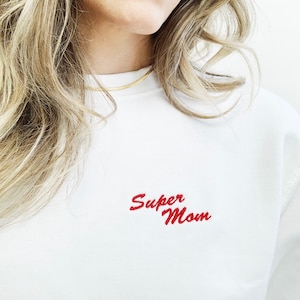 Super Mom Embroidered Crewneck Sweatshirt, Mother’s Day Sweatshirt, Mama Sweatshirt, Sweatshirt for mom, gift for new mom
