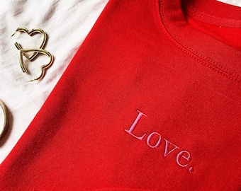 Love Embroidered Crewneck Sweatshirt, Valentines Sweatshirt, Heart Sweater, Love T Shirt, Valentines Outfit, Love Shirt