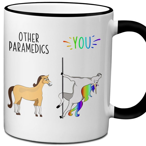 Paramedic Gift Idea,  Funny Other Paramedics You Unicorn Gag Mug,  Paramedic Graduation Gift, Funny Paramedic Gifts, Paramedic Birthday Cup