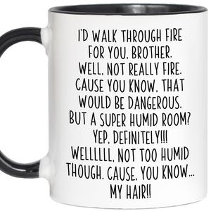Regalos divertidos para hermanos, Taza de café divertida "Atravesaría el fuego por ti, hermano", Regalo de cumpleaños gracioso para hermanos, Tazas navideñas divertidas para hermanos imagen 9
