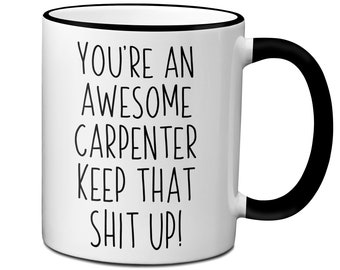Carpenter Mug, Carpenter Gift, Funny Carpenter Gifts, Carpentry Gifts, Wood Working Mugs, Carpenter Gifts for Men or Women, Handyman Gifts