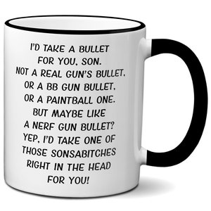 Gifts for Sons, Son Birthday Gift Idea, Son Gift, Son Mug, Funny Coffee Mug For Son, I'd Take a Bullet for You Son Gag Gifts, Cups for Sons