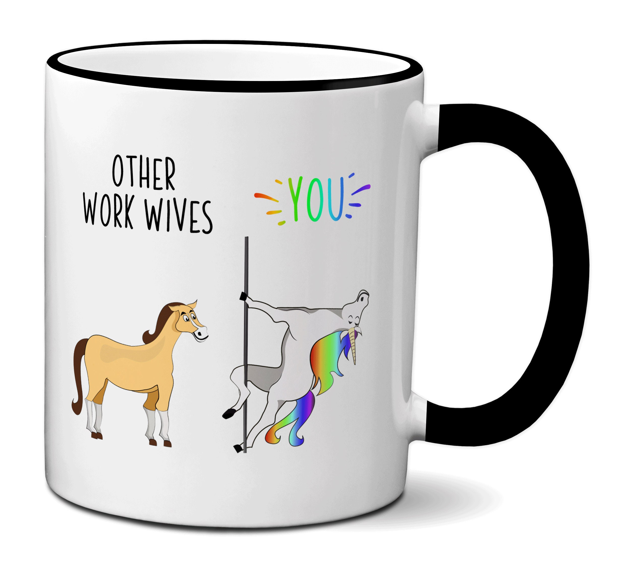 Funny Work Wife Gifts Other Work Wives You Unicorn Mug Work pic pic