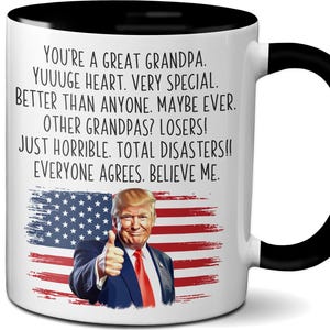 Funny Grandpa Trump Coffee Mug, Funny Gift Idea for Grandfather, Grandpa Birthday Gift, Father&#39;s Day Gift, Patriotic Trump Quote Gag Cup