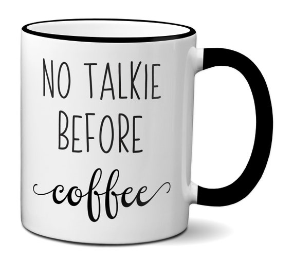 Funny No Talkie Before Coffee Mug, Gag Coffee Lover Gifts, Gifts for Coffee  Lovers, Friend Coworker Gift Idea, Co-worker Gifts 