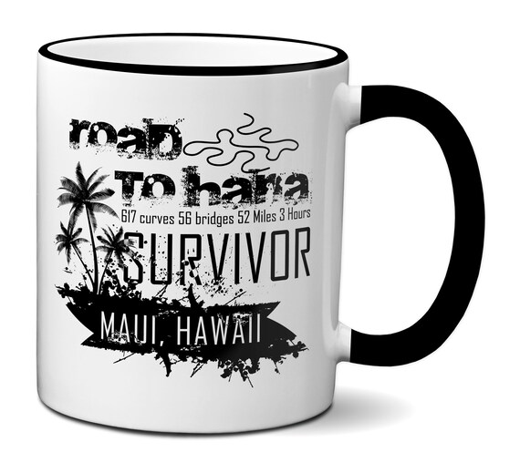 Road to Hana Survivor Coffee Mug Tea Cup Maui Hawaii Gift Idea 11oz & 15oz Road to Hana Trip