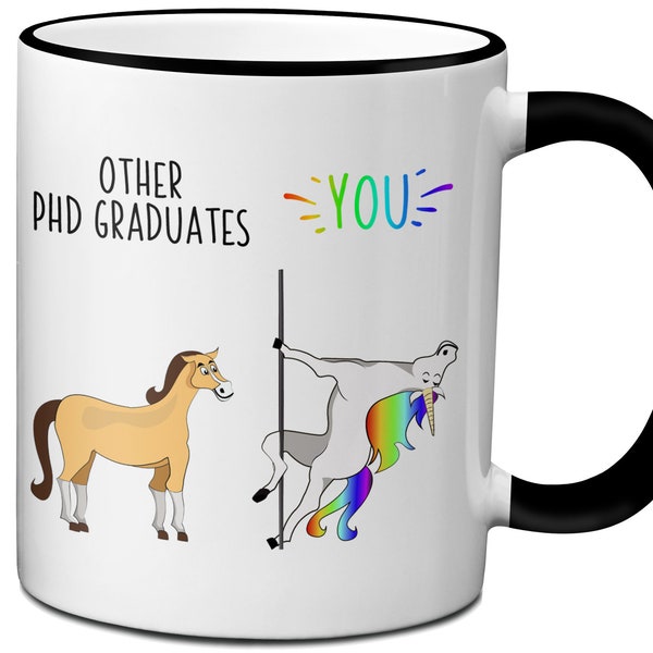 PHD Graduate Gifts,  Funny Other PHD Graduates You Unicorn & Horse Funny Mug,  PHD Graduate Gag Mug Gift, phd Graduation Gift Idea