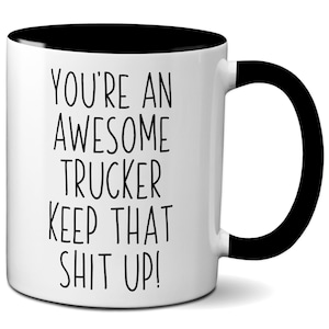 Trucker Gifts, Funny Trucker Mug, Trucker Birthday, Trucker Appreciation Gift, Gag Gift for Truck Driver, Truck Driver Gift, Truck Drive Mug