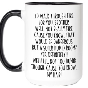 Regalos divertidos para hermanos, Taza de café divertida "Atravesaría el fuego por ti, hermano", Regalo de cumpleaños gracioso para hermanos, Tazas navideñas divertidas para hermanos imagen 10