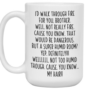 Regalos divertidos para hermanos, Taza de café divertida "Atravesaría el fuego por ti, hermano", Regalo de cumpleaños gracioso para hermanos, Tazas navideñas divertidas para hermanos imagen 8