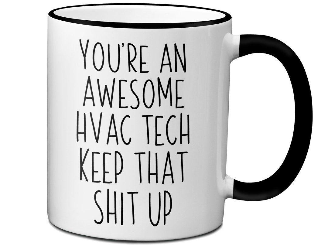 Funny HVAC Tech Gifts, Gag HVAC Tech Coffee Mug, HVAC Technician Gift